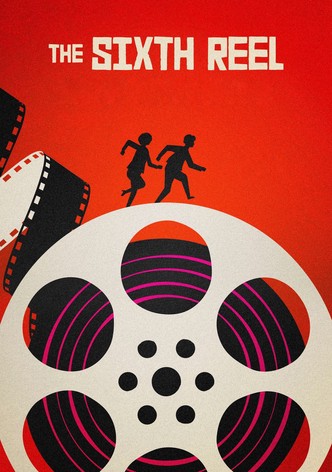 The Sixth Reel