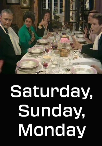 Saturday, Sunday, Monday