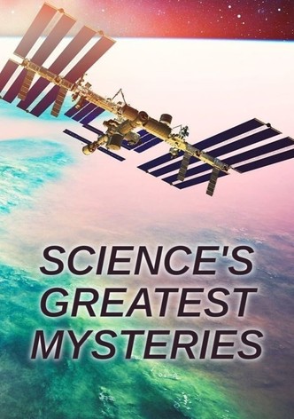 Science’s Greatest Mysteries
