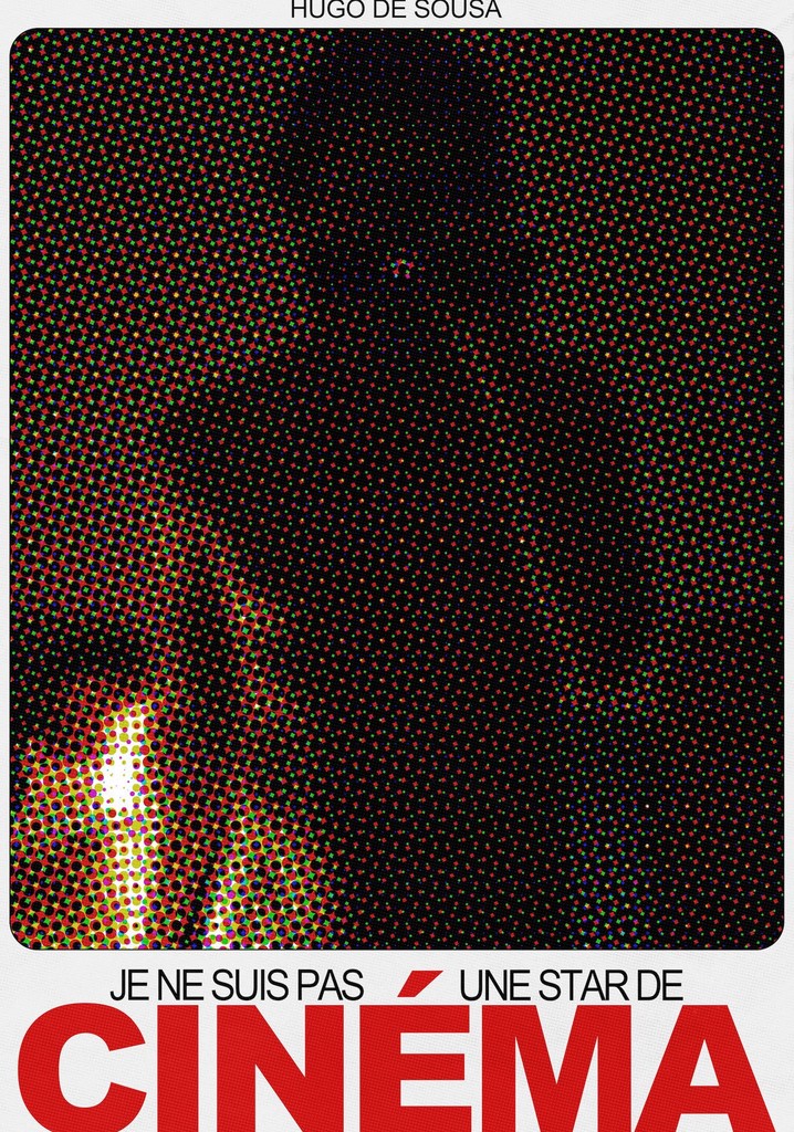 Je Ne Suis Pas Une Star De Cinéma