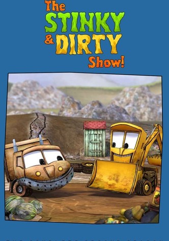 The Stinky & Dirty Show - streaming online