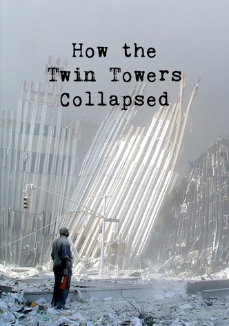 How the Twin Towers Collapsed