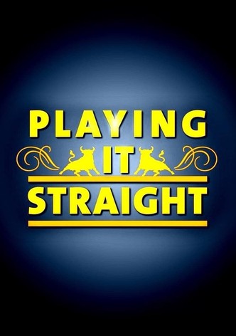 Playing It Straight