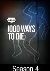 1000 Ways to Die - 1000 Ways To Die Season 4
