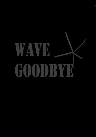 Wave Goodbye
