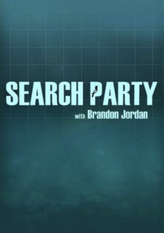 Search Party with Brandon Jordan streaming online