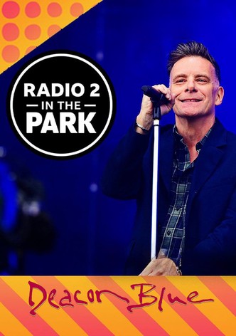 Deacon Blue: Radio 2 in the Park