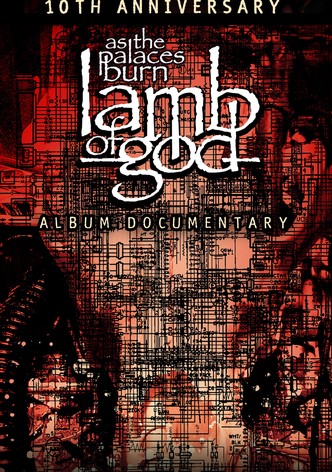 Lamb of God: The Making of As the Palaces Burn Album