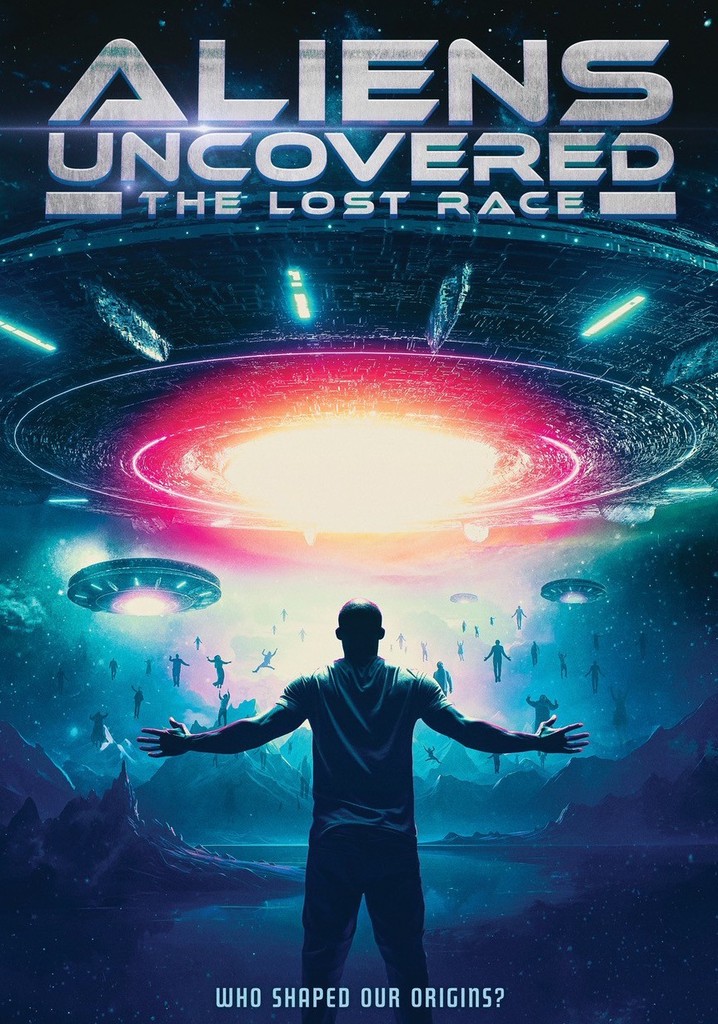 Aliens Uncovered: The Lost Race streaming online