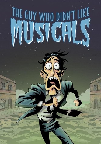 The Guy Who Didn't Like Musicals