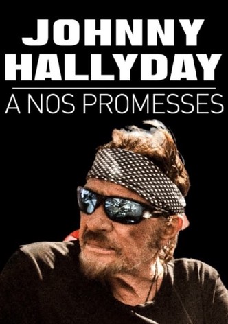 Johnny Hallyday, à nos promesses