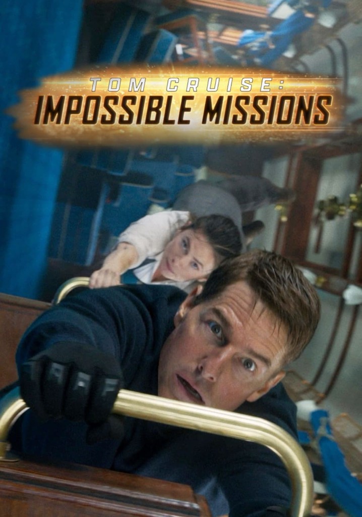 Tom Cruise: Impossible Missions