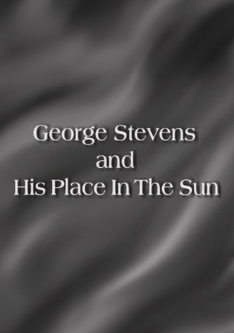 George Stevens and His Place In The Sun