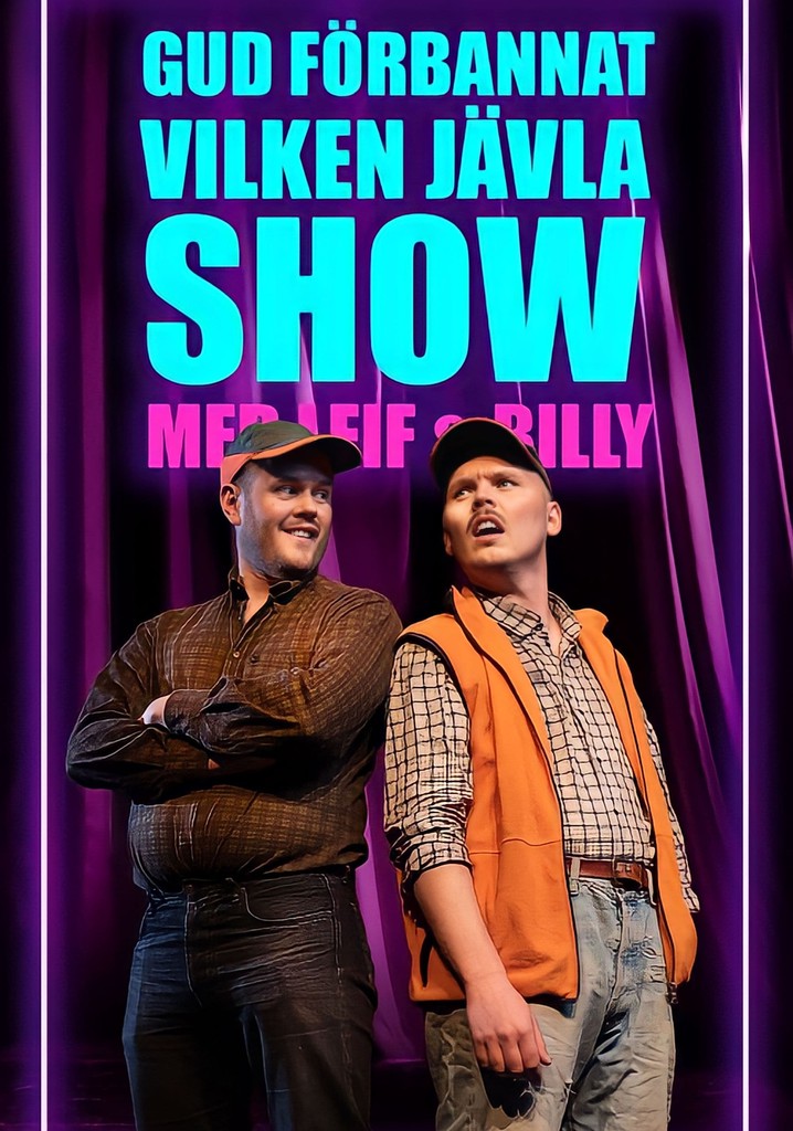 Gud förbannat vilken jävla SHOW! Med Leif & Billy