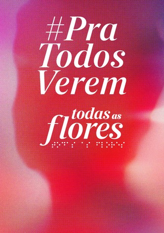 Todas as Flores #PraTodosVerem