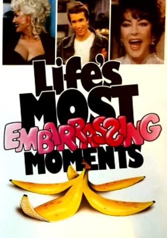 Life's Most Embarrassing Moments