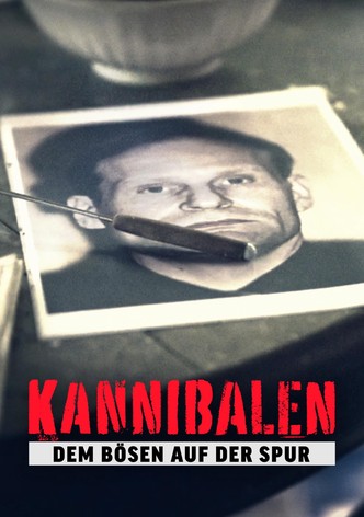 Kannibalen - Dem Bösen auf der Spur
