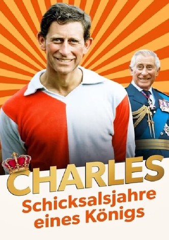 Charles – Schicksalsjahre eines Königs