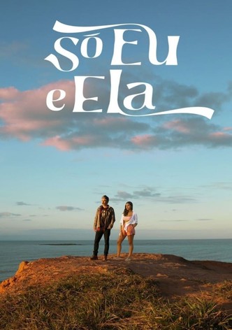 Só Eu e Ela