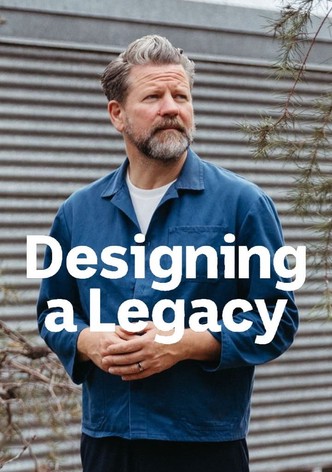 Designing A Legacy