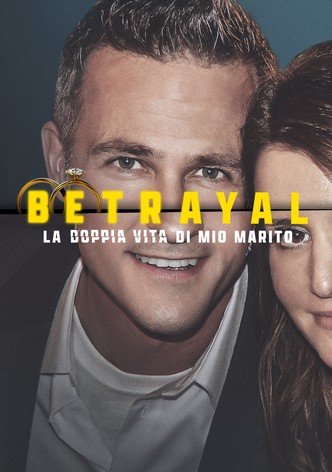 Betrayal La doppia vita di mio marito