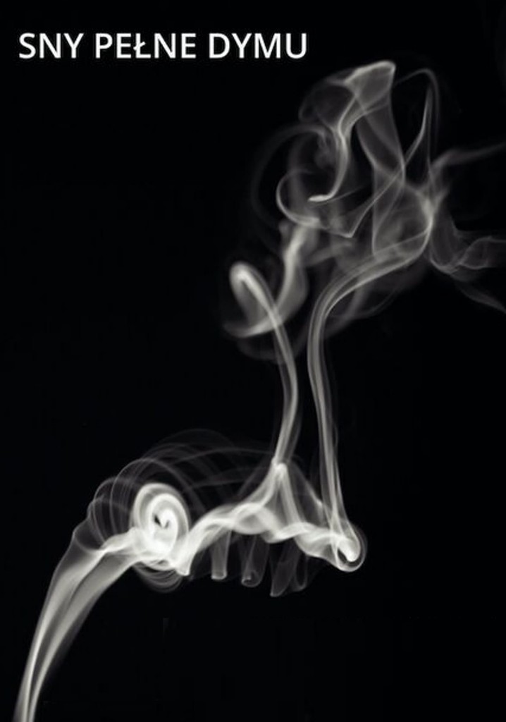 Dreams Full of Smoke