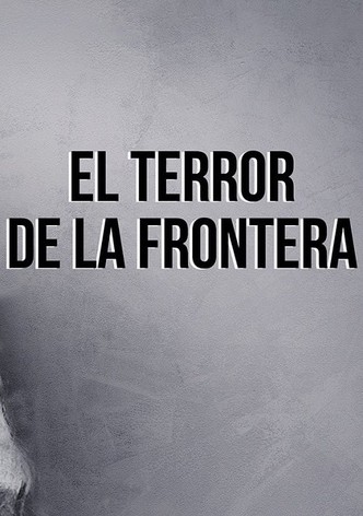 El terror de la frontera