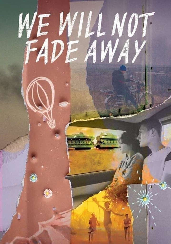 We Will Not Fade Away