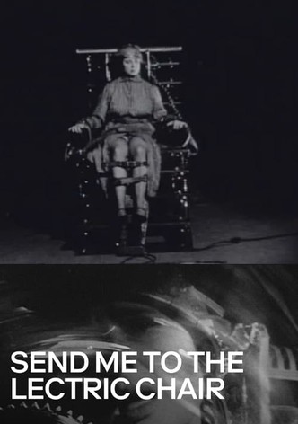 Send Me to the 'Lectric Chair