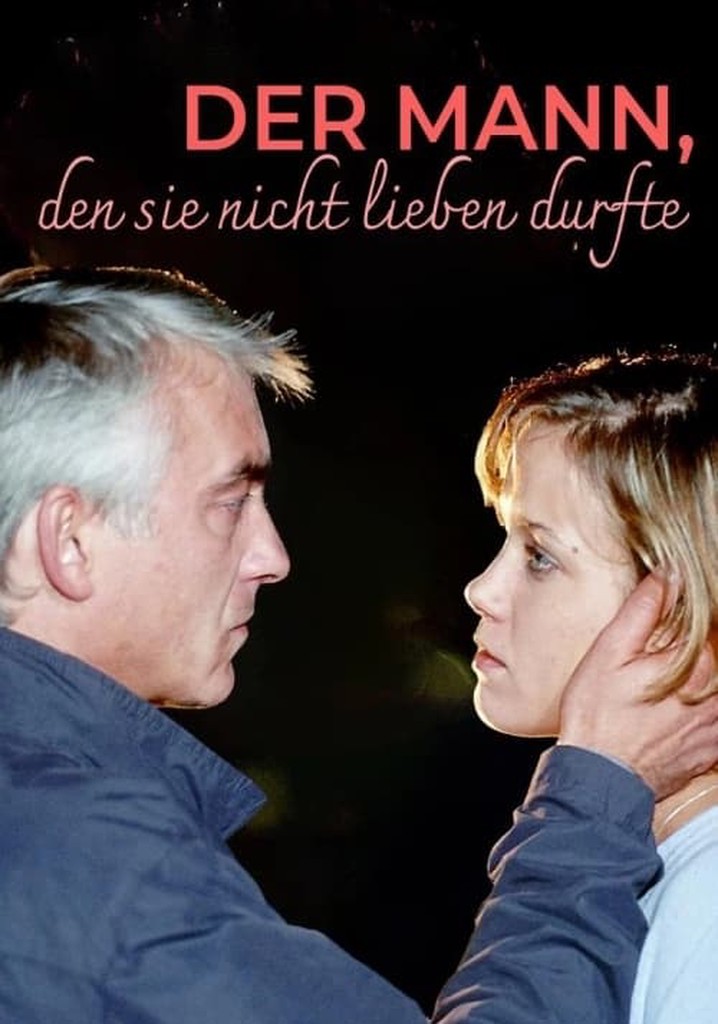 Der Mann, den sie nicht lieben durfte