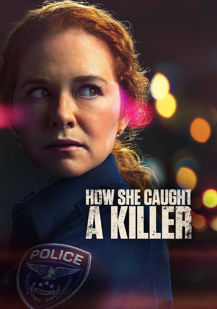 How She Caught A Killer streaming: watch online