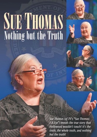 Sue Thomas: Nothing but the Truth