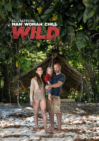 Ed Stafford: Man Woman Child Wild