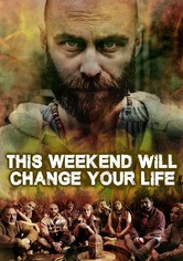 This Weekend Will Change Your Life
