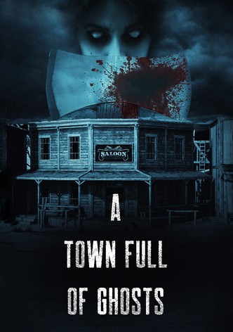 A Town Full of Ghosts