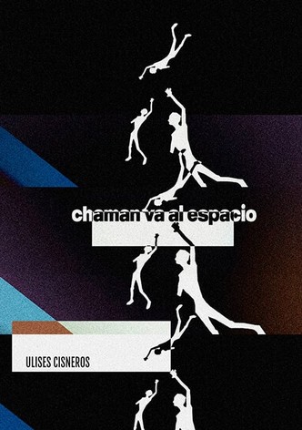 Chaman va al espacio