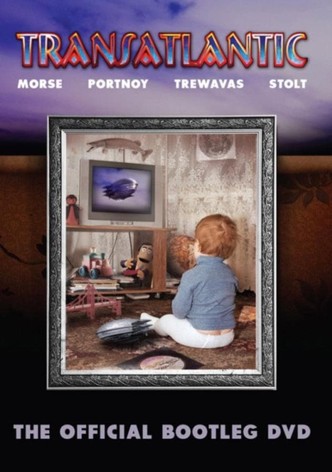Transatlantic: The Official Bootleg DVD