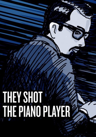 They Shot the Piano Player