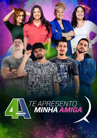 4 Amigos: Te Apresento Minha Amiga
