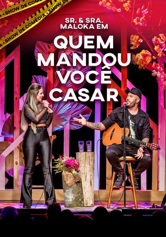 Sr. & Sra. Maloka em Quem Mandou Você Casar?