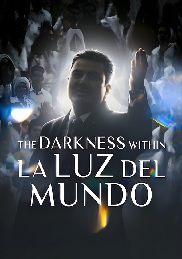 The Darkness within La Luz del Mundo Streaming: Watch & Stream Online via  Netflix
