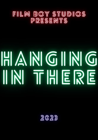 Hanging In There