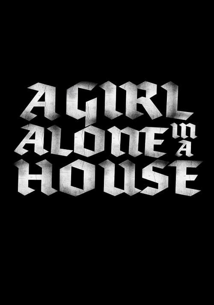A Girl Alone in a House