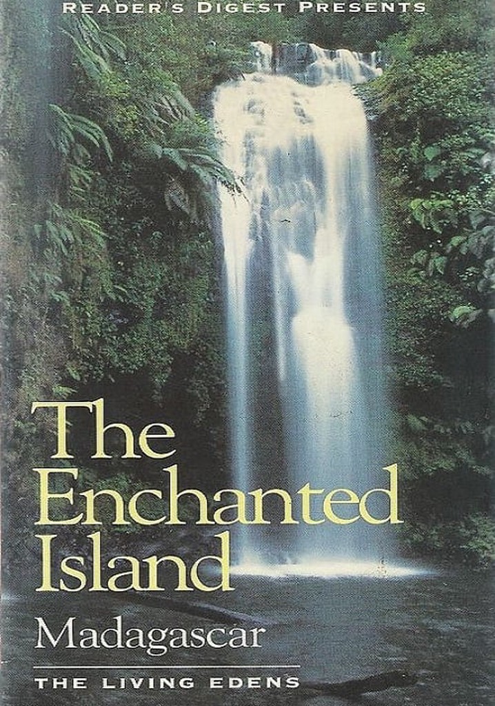 The Enchanted Island Madagascar: The Living Edens