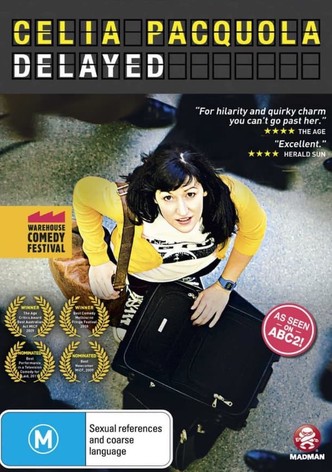 Celia Pacquola: Delayed