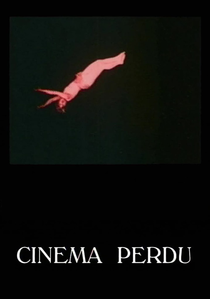 Cinema Perdu - The First Thirty Years of Film