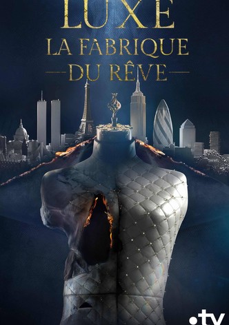 Luxe, la fabrique du rêve