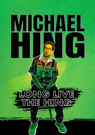 Michael Hing: Long Live The Hing