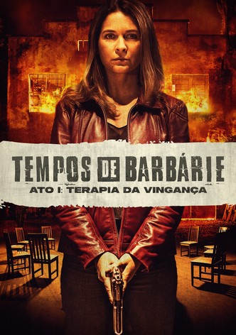 Tempos de Barbárie – Ato I: Terapia de Vingança