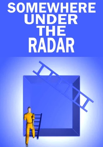 Somewhere Under the Radar
